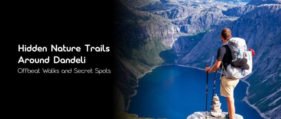 hidden nature trails around dandeli