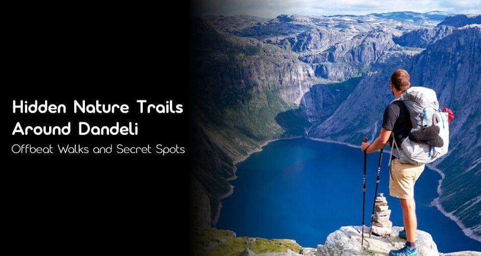 hidden nature trails around dandeli